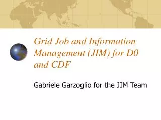 Grid Job and Information Management (JIM) for D0 and CDF
