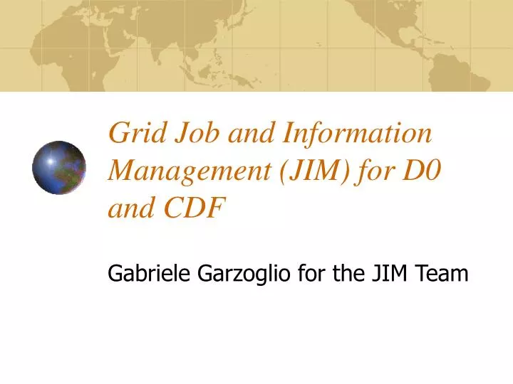 grid job and information management jim for d0 and cdf