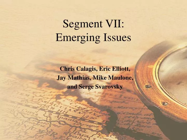 segment vii emerging issues