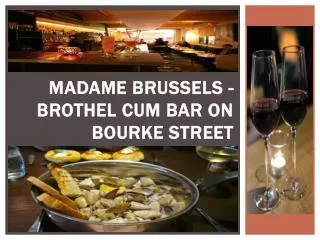 Madame Brussels - Brothel Cum Bar on Bourke Street