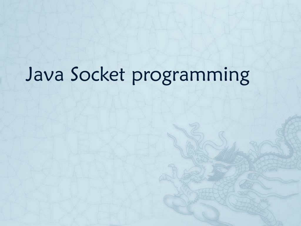 PPT - Java Socket programming PowerPoint Presentation, free download ...