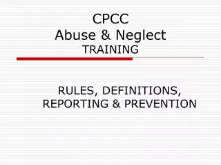 CPCC Abuse &amp; Neglect TRAINING