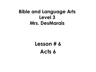 Bible and Language Arts Level 3 Mrs. DesMarais