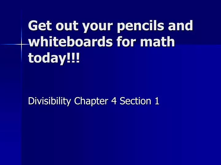 get out your pencils and whiteboards for math today