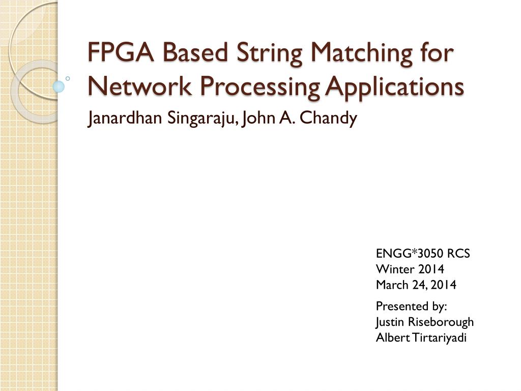 PPT - FPGA Based String Matching for Network Processing Applications ...