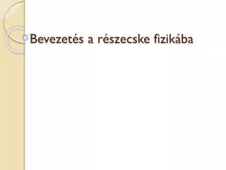 bevezet s a r szecske fizik ba
