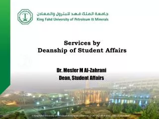 Dr. Mesfer M Al-Zahrani Dean, Student Affairs