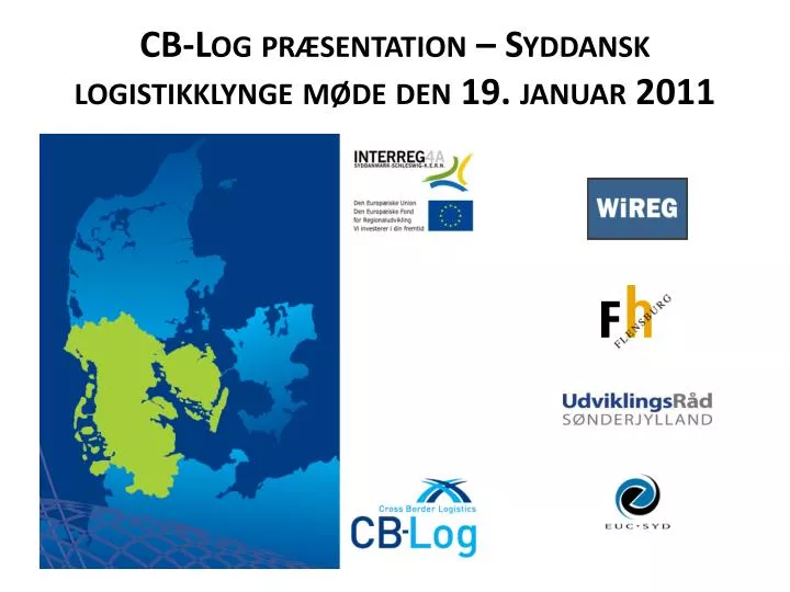 cb log pr sentation syddansk logistikklynge m de den 19 januar 2011
