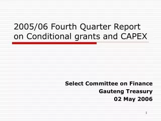 2005/06 Fourth Quarter Report on Conditional grants and CAPEX