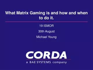 What Matrix Gaming is and how and when to do it.