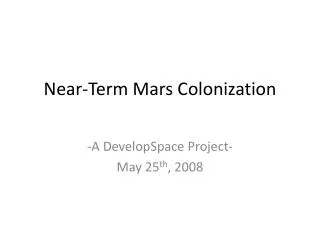 Near-Term Mars Colonization