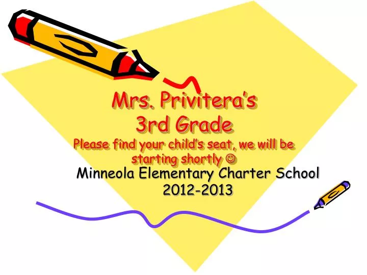 mrs privitera s 3rd grade please find your child s seat we will be starting shortly