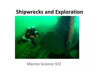 Shipwrecks and Exploration