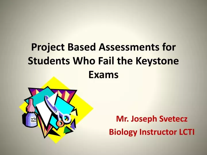project based assessments for students who fail the keystone exams