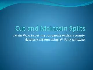 Cut and Maintain Splits