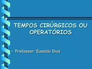 tempos c ir rgicos ou o perat rios