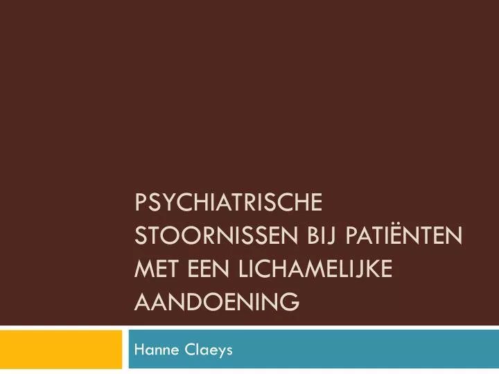 psychiatrische stoornissen bij pati nten met een lichamelijke aandoening