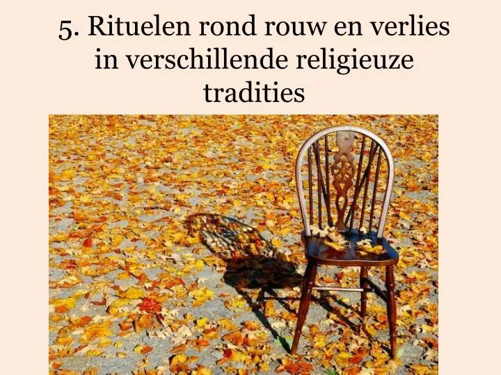 5 rituelen rond rouw en verlies in verschillende religieuze tradities