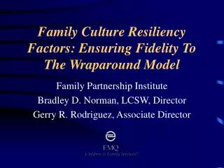 Family Culture Resiliency Factors: Ensuring Fidelity To The Wraparound Model