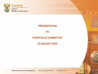 PRESENTATION TO PORTFOLIO COMMITTEE 23 AUGUST 2006