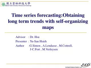 Time series forecasting:Obtaining long term trends with self-organizing maps