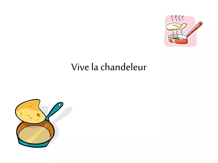 vive la chandeleur