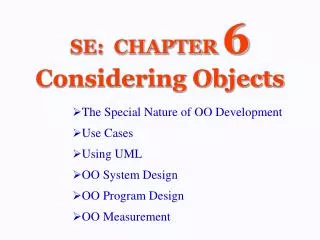 SE: CHAPTER 6 Considering Objects