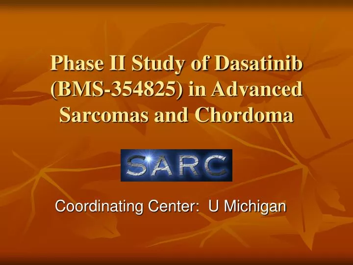 phase ii study of dasatinib bms 354825 in advanced sarcomas and chordoma