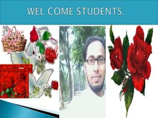 WEL COME STUDENTS.