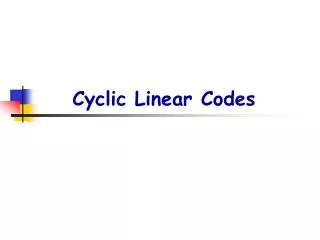 Cyclic Linear Codes