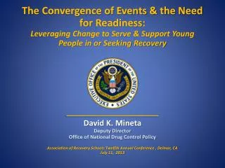 David K. Mineta Deputy Director Office of National Drug Control Policy