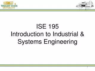 ISE 195 Introduction to Industrial &amp; Systems Engineering