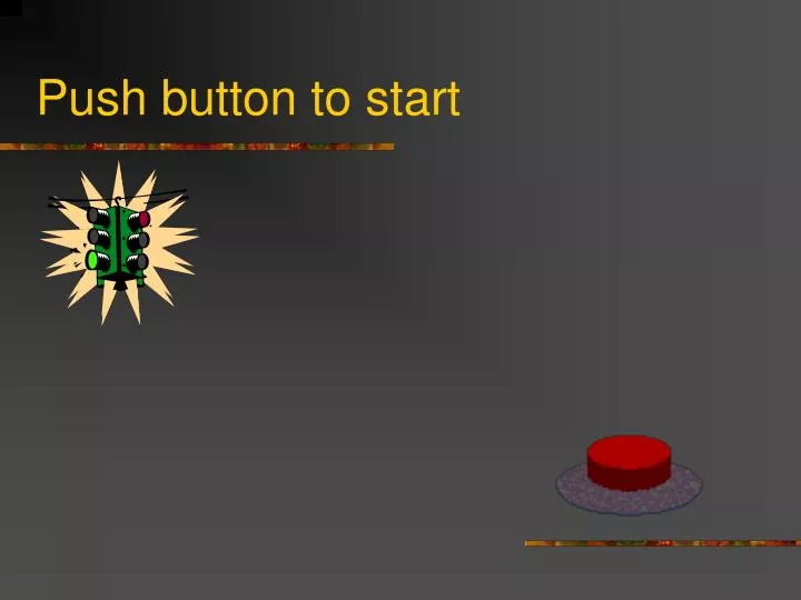push button to start