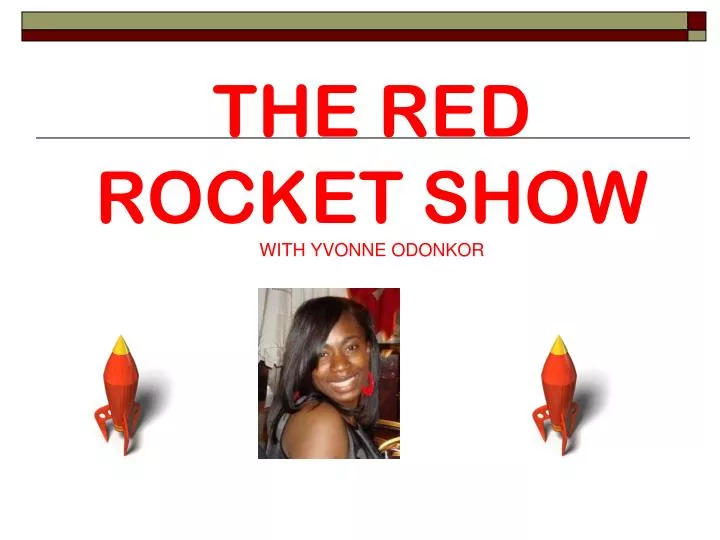 the red rocket show with yvonne odonkor