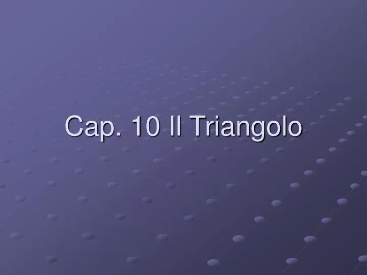 cap 10 il triangolo