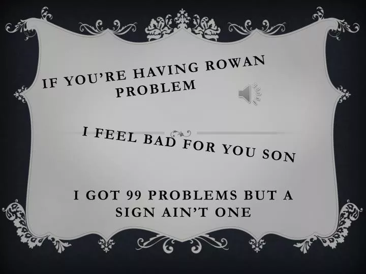 if you re having rowan problem