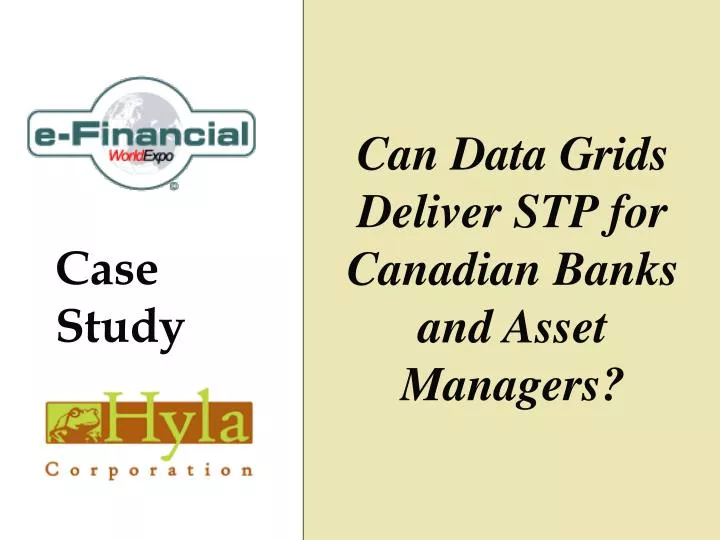 can data grids deliver stp for canadian banks and asset managers