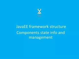 JavaEE framework structure Components state info and management