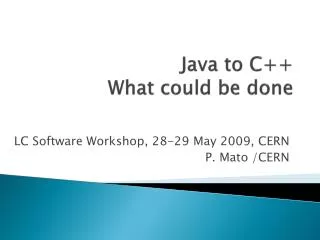 Java to C+ + What could be done