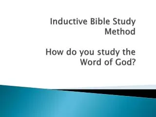 Inductive Bible Study Method How do you study the Word of God?