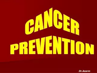 CANCER PREVENTION
