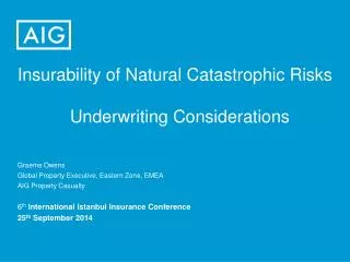 Insurability of Natural Catastrophic Risks 			Underwriting Considerations