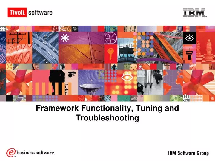 framework functionality tuning and troubleshooting