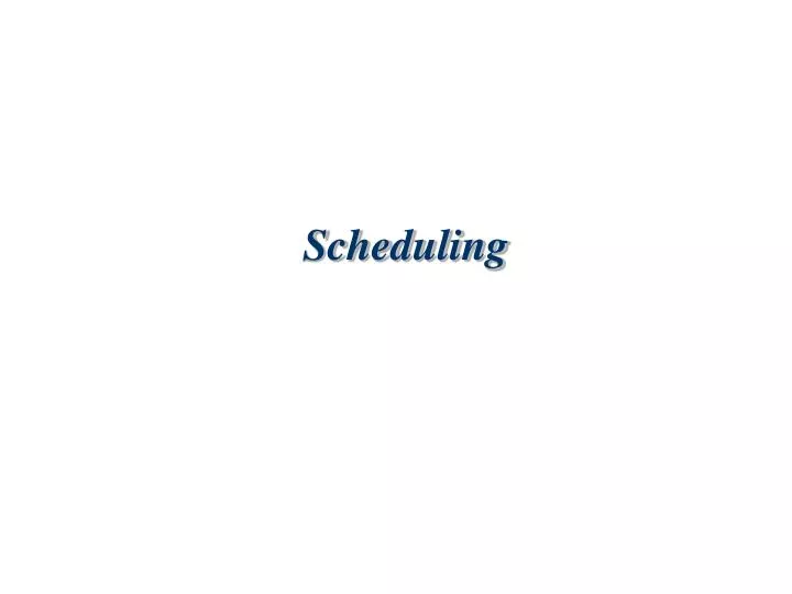 scheduling