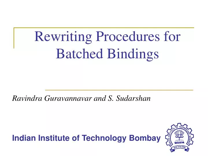 rewriting procedures for batched bindings