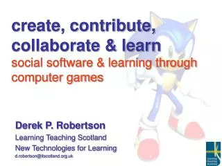 create, contribute, collaborate &amp; learn social software &amp; learning through computer games