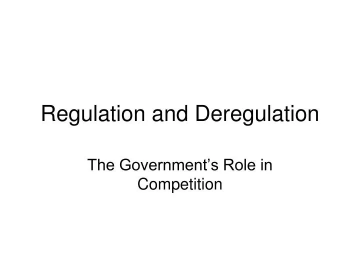 regulation and deregulation