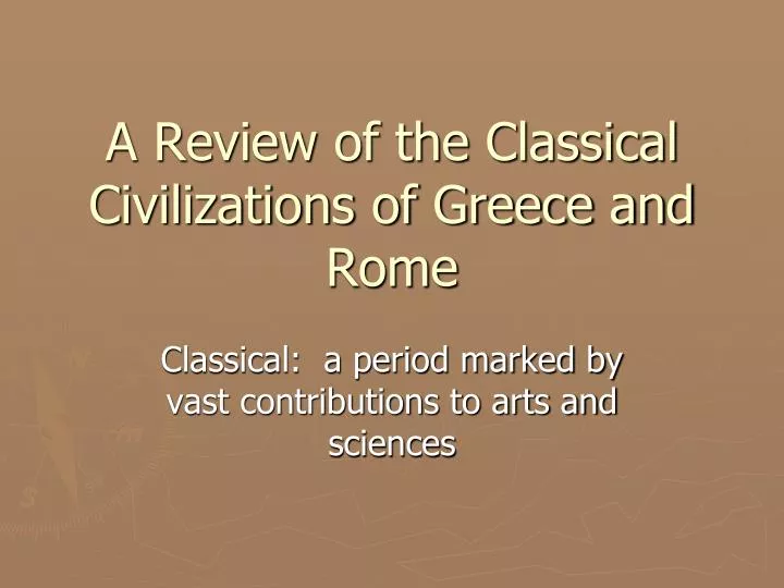 a review of the classical civilizations of greece and rome