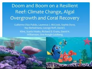 Doom and Boom on a Resilient Reef: Climate Change, Algal Overgrowth and Coral Recovery