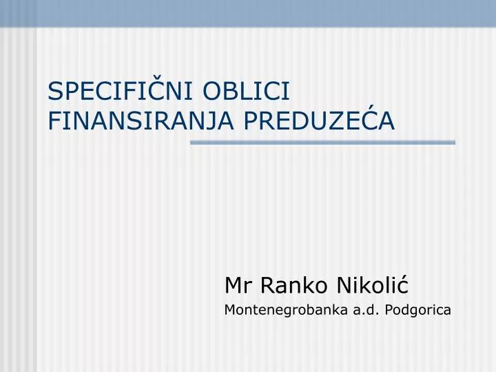 specifi ni oblici finansiranja preduze a